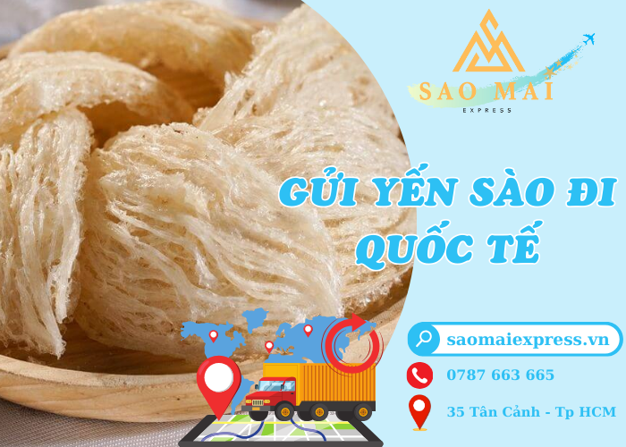 Dịch vụ gửi yến sào đi Quốc Tế tại Sao Mai Express