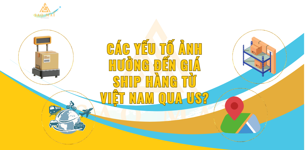 Các yếu tố ảnh hưởng đến giá ship hàng từ Việt Nam qua US?