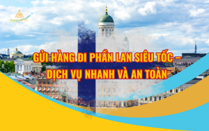 Gửi hàng đi Phần Lan siêu tốc – Dịch vụ nhanh và an toàn