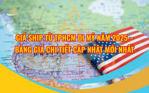 Giá Ship Từ TPHCM Đi Mỹ Năm 2025