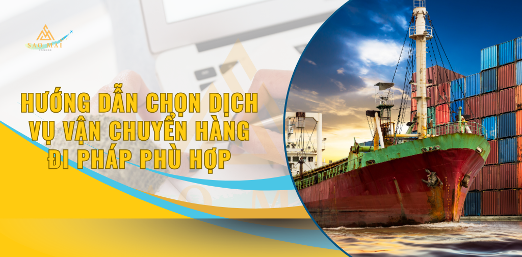 Hướng dẫn chọn dịch vụ vận chuyển hàng đi Pháp phù hợp