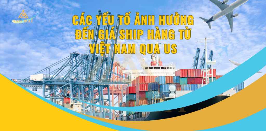 Các yếu tố ảnh hưởng đến Giá ship hàng từ Việt Nam qua US uy tín