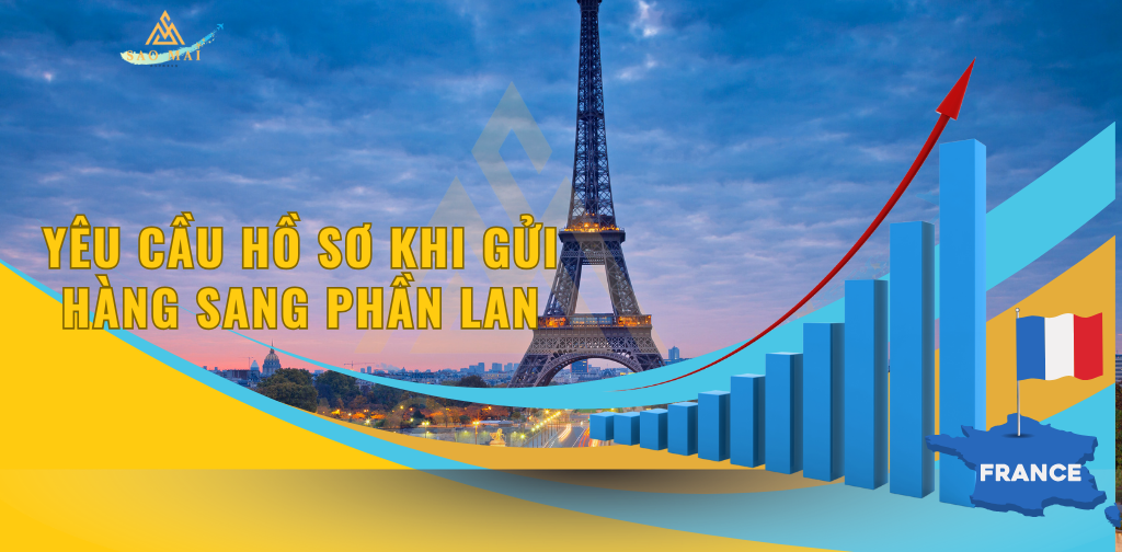 Yêu Cầu Hồ Sơ Khi Gửi Hàng Sang Phần Lan