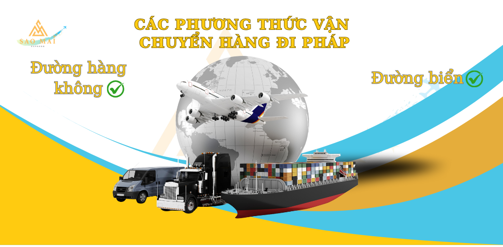 Các phương thức vận chuyển hàng đi Pháp