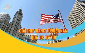Giá ship hàng từ Việt Nam qua US uy tín