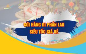 Gửi hàng đi Phần Lan siêu tốc giá rẻ